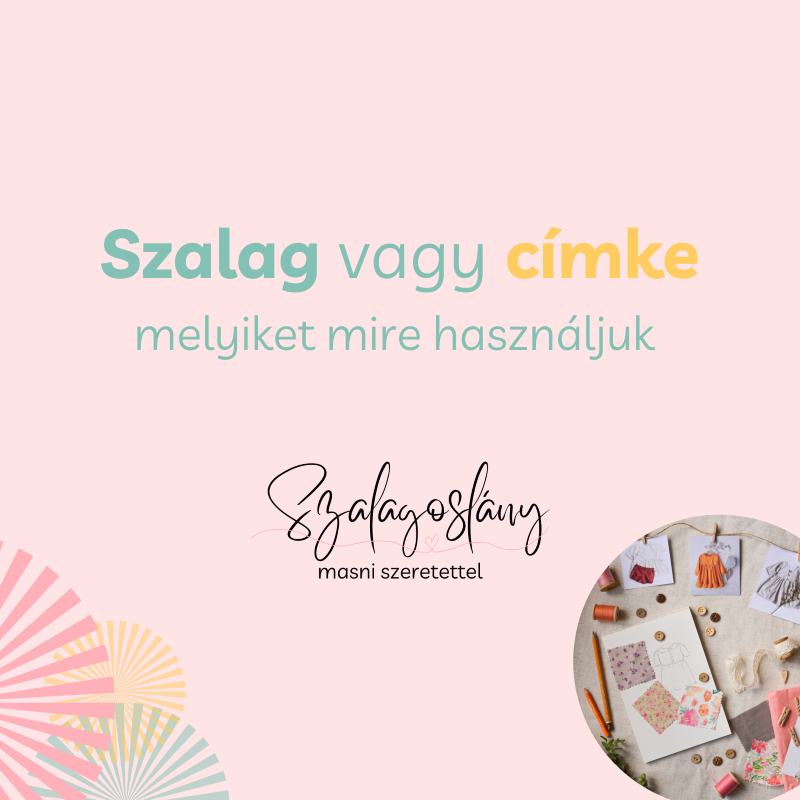 Szalag vagy címke, melyiket mire használjuk. Szalagoslány Lévay Nóra