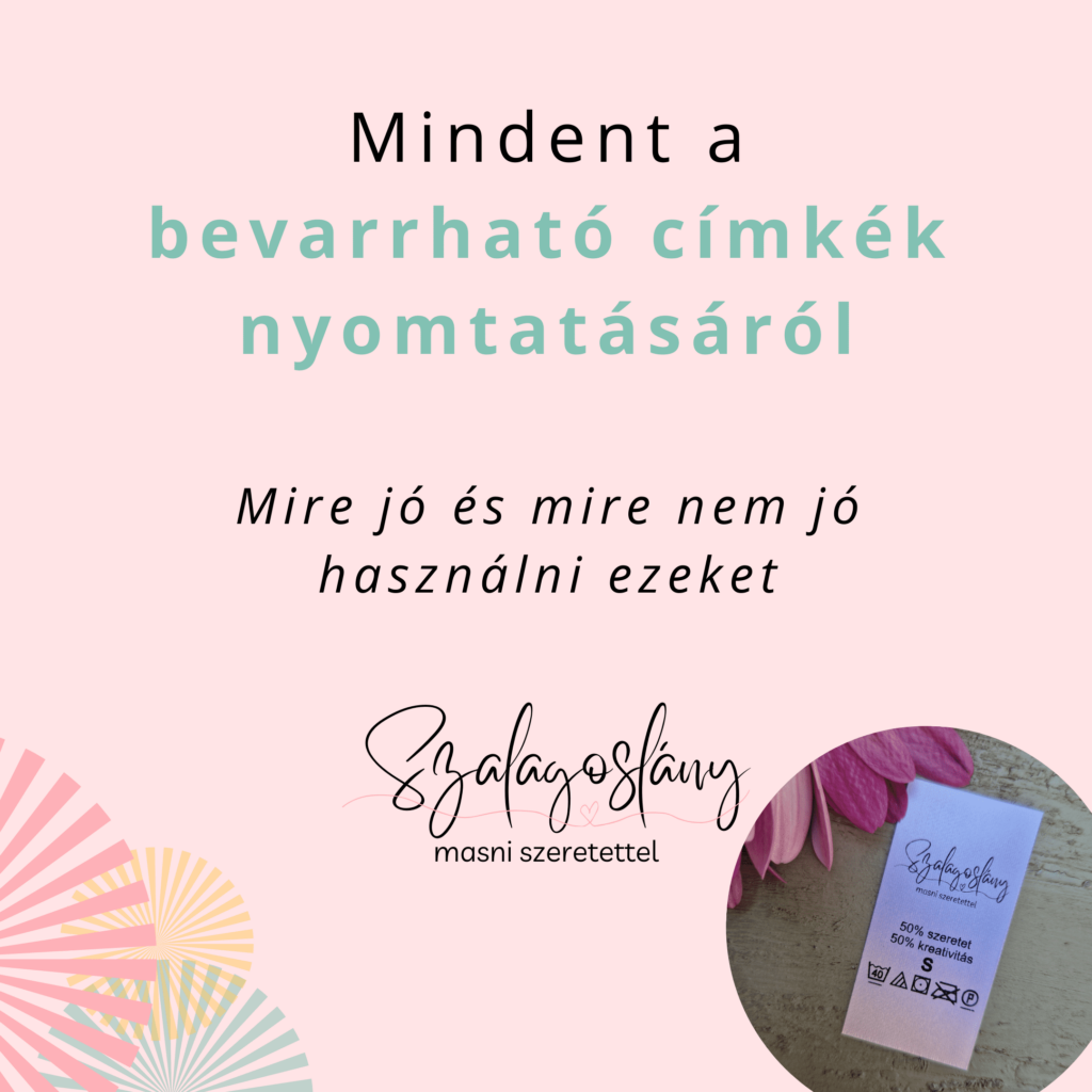 Bevarrható címke nyomtatás Mindent a textil termékekbe bevarrható címkék nyomtatásáról, Lévay Nóra, Szalagoslány Hasznos információ textil ipari szakembereknek, designereknek, tervezőknek, varrodáknak, kézműveseknek.