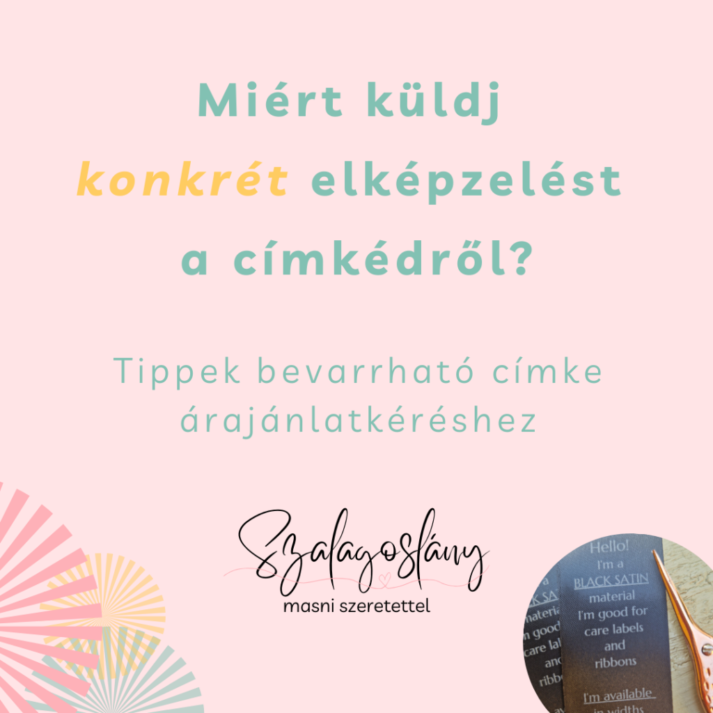 Miért küldj konkrét elképzelést a címkédről? Tippek bevarrható címke árajánlatkéréshez - Lévay Nóra, a Szalagoslány tippjei