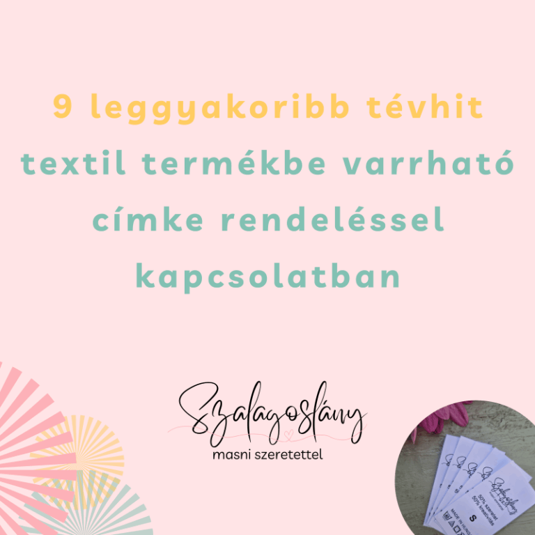 9 leggyakoribb tévhit textil termékbe varrható címke rendeléssel kapcsolatban