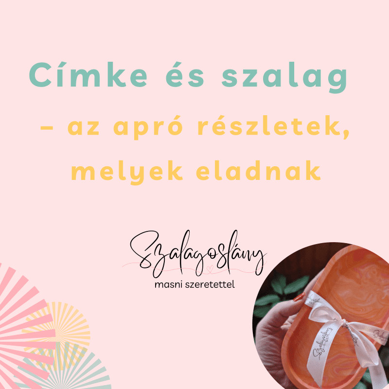 Címke és szalag – az apró részletek, melyek eladnak