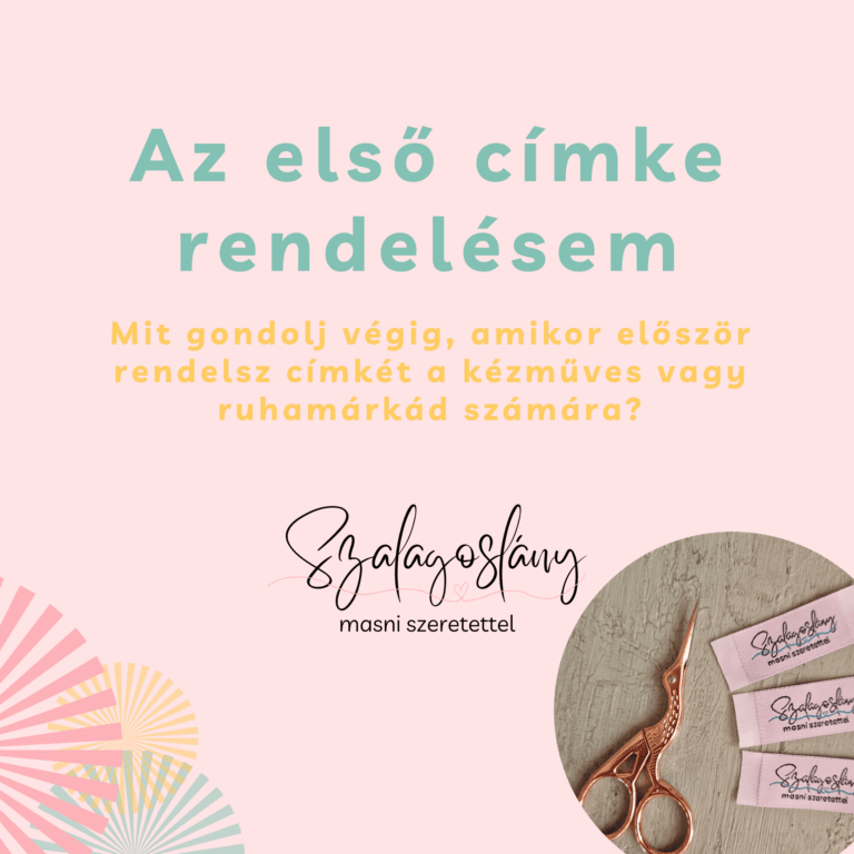 Az első címke rendelésem. Ruhamárkák, kézművesek számára tippek szövött címke rendeléshez. Lévay Nóra, Szalagoslány