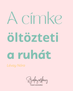 A címke öltözteti a ruhát, Lévay Nóra, Szalagoslány mottója