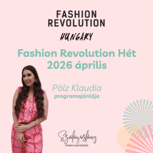 Fashion Revolution Week 2026, Pölz Klaudia a Szalagoslány Blogon Lévay Nóra